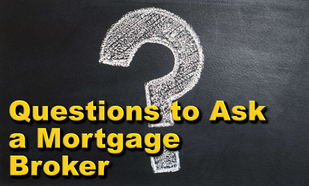 Questions to Ask a Mortgage Broker